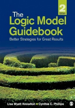 Lisa Wyatt Knowlton - The Logic Model Guidebook: Better Strategies for Great Results - 9781452216751 - V9781452216751