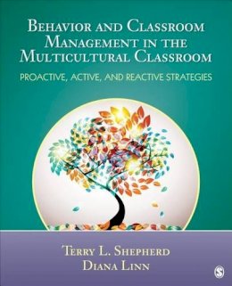 Terry L. (Lynn) Shepherd - Behavior and Classroom Management in the Multicultural Classroom: Proactive, Active, and Reactive Strategies - 9781452226262 - V9781452226262