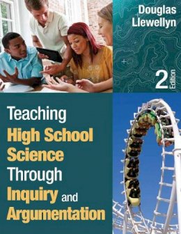Douglas J. Llewellyn - Teaching High School Science Through Inquiry and Argumentation - 9781452244457 - V9781452244457