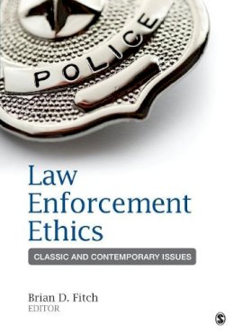 Brian D Fitch - Law Enforcement Ethics: Classic and Contemporary Issues - 9781452258171 - V9781452258171