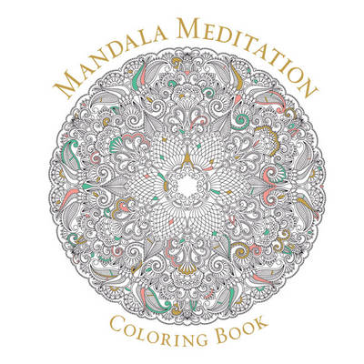 Sterling Publishers - Mandala Meditation Coloring Book - 9781454916185 - V9781454916185