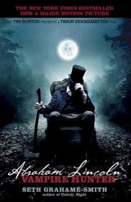 Seth Grahame-Smith - Abraham Lincoln: Vampire Hunter - 9781455510177 - KRC0005570