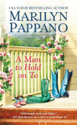 Marilyn Pappano - A Man to Hold on To - 9781455520060 - V9781455520060 Marilyn Pappano - A Man to Hold on To - 9781455520060 - V9781455520060