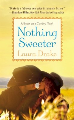 Laura Drake - Nothing Sweeter: Number 2 in series - 9781455521975 - V9781455521975