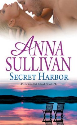Anna Sullivan - Secret Harbor (A Windfall Island Novel) - 9781455525379 - V9781455525379