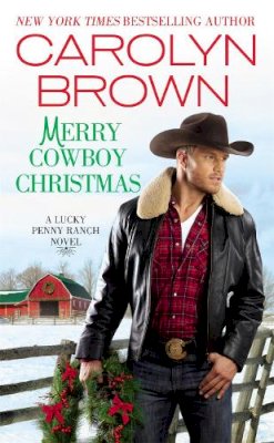 Carolyn Brown - Merry Cowboy Christmas (Lucky Penny Ranch) - 9781455534944 - V9781455534944