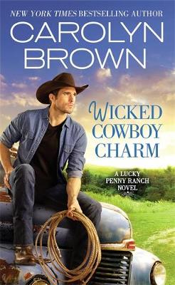 Carolyn Brown - Wicked Cowboy Charm - 9781455534968 - V9781455534968