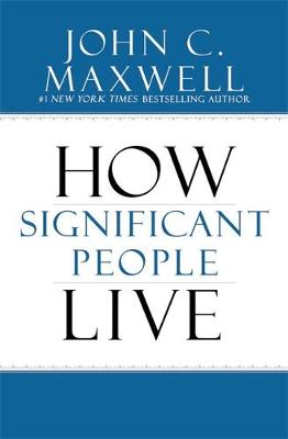 John C. Maxwell - The Power of Significance: How Purpose Changes Your Life - 9781455548217 - V9781455548217