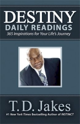 T. D. Jakes - Destiny Daily Readings: Inspirations for Your Life´s Journey - 9781455553952 - V9781455553952