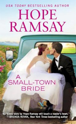 Ramsay, Hope - A Small-Town Bride (Chapel of Love) - 9781455564842 - V9781455564842