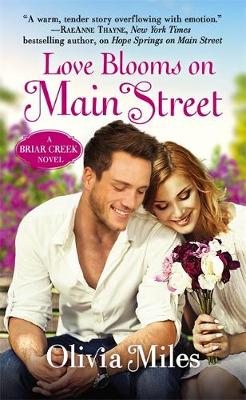 Miles, Olivia - Love Blooms on Main Street: The Briar Creek Series - 9781455567171 - V9781455567171