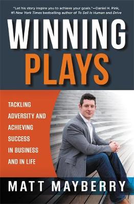 Matt Mayberry - Winning Plays: Tackling Adversity and Achieving Success in Business and in Life - 9781455568277 - V9781455568277