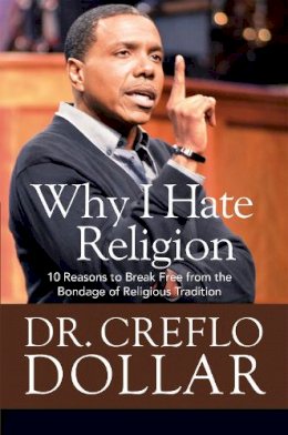 Dr. Creflo Dollar - God vs. Religion: 10 Reasons to Break Free from the Bondage of Religious Tradition - 9781455577323 - V9781455577323