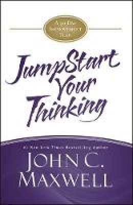 John C. Maxwell - JumpStart Your Thinking: A 90-Day Improvement Plan - 9781455588343 - V9781455588343