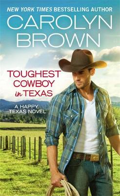 Carolyn Brown - Toughest Cowboy in Texas (Forever Special Release): A Western Romance - 9781455597444 - V9781455597444