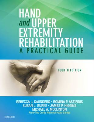 Rebecca Saunders - Hand and Upper Extremity Rehabilitation: A Practical Guide - 9781455756476 - V9781455756476