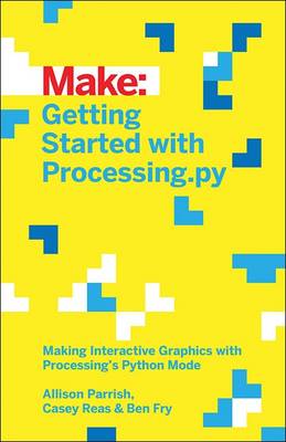 Allison Parrish - Getting Started with Processing.py - 9781457186837 - V9781457186837