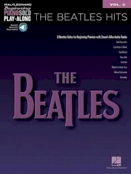 Beatles - The Beatles Hits: Beginning Piano Solo Play-Along Volume 2 - 9781458408259 - V9781458408259