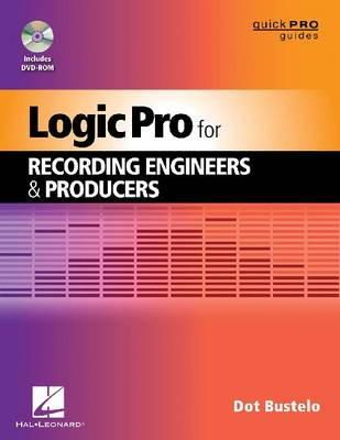 Dot Bustelo - Logic Pro for Recording Engineers and Producers - 9781458414205 - V9781458414205