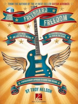 Troy Nelson - Fretboard Freedom: A 52-Week, One-Lick-Per-Day Method - 9781458420145 - V9781458420145