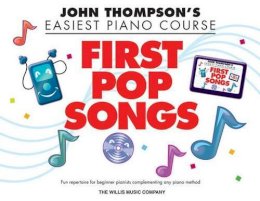 John Thompson - John Thompson´s Piano Course First Pop Songs: First Pop Songs - 9781458436672 - V9781458436672