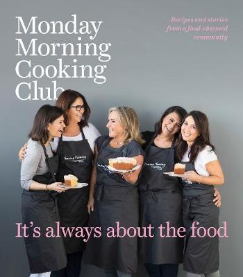 Monday Morning Cooking Club - It´s Always About the Food - 9781460751664 - V9781460751664