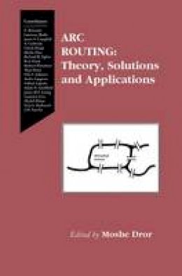 Moshe Dror (Ed.) - Arc Routing: Theory, Solutions and Applications - 9781461370260 - V9781461370260