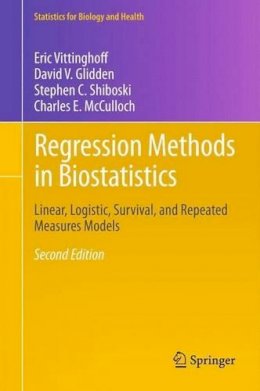Eric Vittinghoff - Regression Methods in Biostatistics: Linear, Logistic, Survival, and Repeated Measures Models - 9781461413523 - V9781461413523