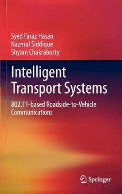 Syed Faraz Hasan - Intelligent Transport Systems: 802.11-based Roadside-to-Vehicle Communications - 9781461432715 - V9781461432715
