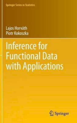 Kokoszka, Piotr; Horvath, Lajos - Inference for Functional Data with Applications - 9781461436546 - V9781461436546