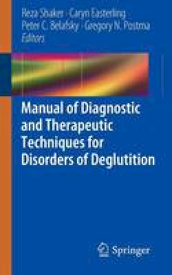 Shaker (Eds) - Manual of Diagnostic and Therapeutic Techniques for Disorders of Deglutition - 9781461437789 - V9781461437789