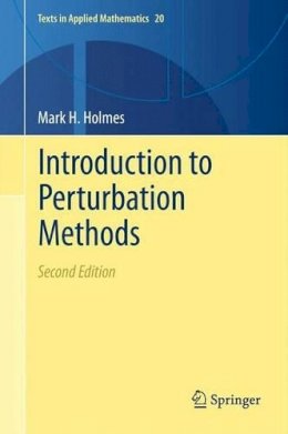 Holmes, Mark H. (Rensselaer Polytechnic Institute, Troy, Ny, Usa) - Introduction to Perturbation Methods - 9781461454762 - V9781461454762