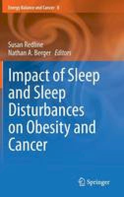  - Impact of Sleep and Sleep Disturbances on Obesity and Cancer (Energy Balance and Cancer) - 9781461495260 - V9781461495260