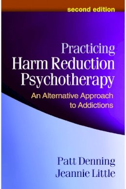 Patt Denning - Practicing Harm Reduction Psychotherapy: An Alternative Approach to Addictions - 9781462502332 - V9781462502332
