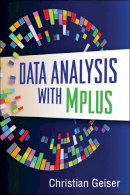 Christian Geiser - Data Analysis with Mplus - 9781462502455 - V9781462502455
