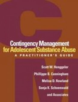 Scott W. Henggeler - Contingency Management for Adolescent Substance Abuse: A Practitioner´s Guide - 9781462502479 - V9781462502479