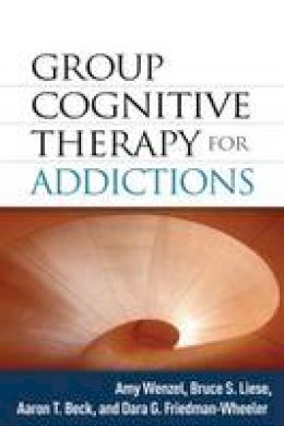 Amy Wenzel - Group Cognitive Therapy for Addictions - 9781462505494 - V9781462505494