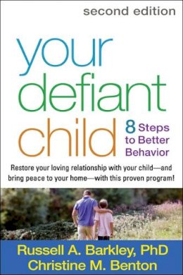 Russell A. Barkley - Your Defiant Child, Second Edition: Eight Steps to Better Behavior - 9781462510436 - V9781462510436