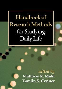 Matthias R. Mehl (Ed.) - Handbook of Research Methods for Studying Daily Life - 9781462513055 - V9781462513055