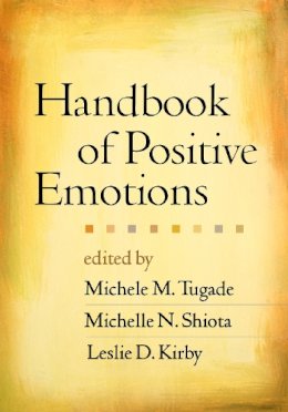 Michele M. Tugade (Ed.) - Handbook of Positive Emotions - 9781462513970 - V9781462513970