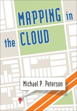 Michael P. Peterson - Mapping in the Cloud - 9781462514038 - V9781462514038