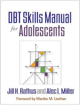 Jill H. Rathus - DBT Skills Manual for Adolescents - 9781462515356 - V9781462515356