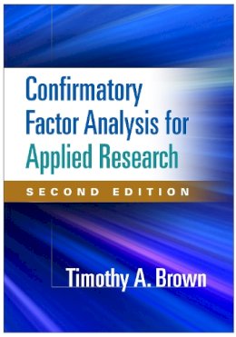 Timothy A. Brown - Confirmatory Factor Analysis for Applied Research - 9781462515363 - V9781462515363