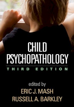 Eric Mash - Child Psychopathology, Third Edition - 9781462516681 - V9781462516681