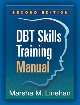Marsha M. Linehan - DBT Skills Training Manual, Second Edition, Available separately: DBT Skills Training Handouts and Worksheets - 9781462516995 - V9781462516995
