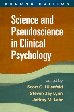Scott O. Lilienfeld (Ed.) - Science and Pseudoscience in Clinical Psychology - 9781462517510 - V9781462517510