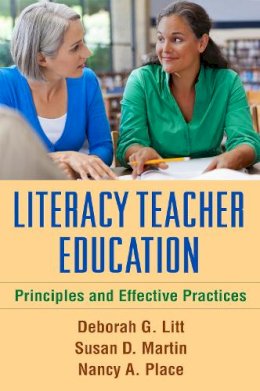 Deborah G. Litt - Literacy Teacher Education: Principles and Effective Practices - 9781462518418 - V9781462518418