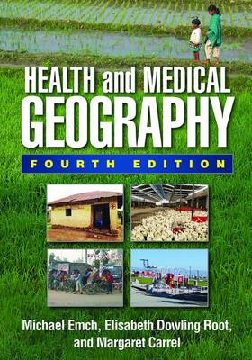Michael Emch - Health and Medical Geography, Fourth Edition - 9781462520060 - V9781462520060