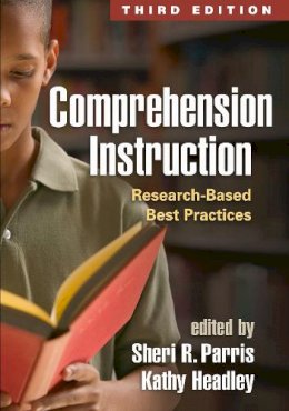 Sheri R. Parris (Ed.) - Comprehension Instruction: Research-Based Best Practices - 9781462520794 - V9781462520794