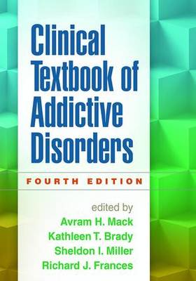 Avram H. Mack (Ed.) - Clinical Textbook of Addictive Disorders, Fourth Edition - 9781462521685 - V9781462521685